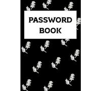 Minimalist Black Password Keeper: Elegant Password Book with White Botanical Design: 120 Pages Password Organizer with Alphabet Tabs - Floral-Inspired Black Cover - 6x9 Inches