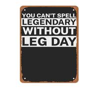 Minimalist Black Typography Metal Sign You Cant Spell Legendary Without Leg Day Quote for Workout Room Office 8 X 12