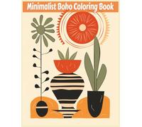 Minimalist Boho Coloring Book: 50 Simple and Elegant Boho-Inspired Designs for Relaxation and Creativity