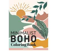 Minimalist Boho Coloring Book: Abstract Coloring Pages, Aesthetic Design for Adults and Teens, Perfect for Relaxation, Anxiety and Stress Relief (Gift Idea)