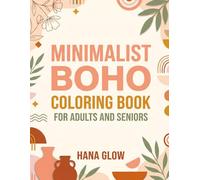 Minimalist Boho Coloring Book for Adults and Seniors: 40 Single-Object Designs Featuring Flowers, Animals, Sea Life, Plants & Pottery | Bold Lines, ... | Stress Relief Coloring for Relaxation.