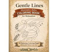 Minimalist Boho Coloring Book for Relaxation: This book combines clean lines, abstract forms, and gentle boho aesthetics to bring calm and joy through creativity.