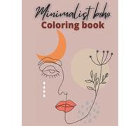 Minimalist boho coloring book: The Perfect Minimalist Women BOHO Line art Coloring book for anxiety and stress relief, the great relaxing aesthetic ... coloring pages with simple beautiful designs