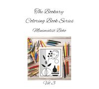 Minimalist - Boho Vol 3: Simple lines, soulful vibes-color your way to calm. A Calm & Stylish Coloring Book for All Ages
