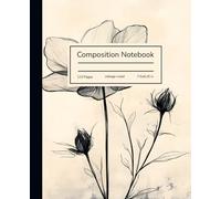 Minimalist Botanical Composition Notebook: Vintage Sketch Floral Design, 110 Page College Ruled, Perfect for Journaling, Note-taking, or Creative Writing