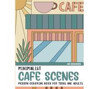 Minimalist Cafe Scenes: Modern Coloring Book for Teens and Adults