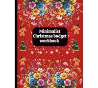 Minimalist Christmas budget workbook: Simple holiday planner to track gifts, spending & savings with floral accents