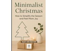 Minimalist Christmas: How to Simplify the Season and Feel More Joy