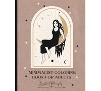 Minimalist Coloring Book for Adults: Motivational Quotes Coloring Pages for Relaxation and Stress Relief: Simple Designs and Positive Affirmations to ... Everyday Motivation, and Inner Peace