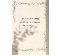 minimalist daily planner beige, 2025 full page per day - Motivational, minimalist, cream color, simple: Motivational with quote “Choices you make, result in the story of your Life”