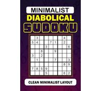 Minimalist Diabolical Sudoku: 100 Extreme Sudoku Puzzles for Adults | The Ultimate Challenge for Advanced Solvers | 1 Puzzle Per Page with Solutions Included