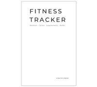 Minimalist Fitness Planner 120 Workouts: Workout Log Book for Gym Training, Strength, Cardio & Supplements Tracking