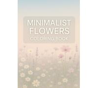 Minimalist Flowers Coloring Book: Volume 1: Normal