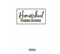Minimalist Homeschool Planner 2026 | Teacher & Student Organizer: Simple All-in-One Record-Keeping & Planning System