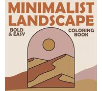Minimalist Landscape Bold & Easy Coloring Book: Boho Vibes Coloring Pages featuring Simple Vintage Scenery Illustrations for Kids Teens Adults and Seniors for Relaxation and Creative Enjoyment