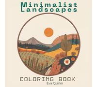 Minimalist Landscapes: An Adult Coloring Book of Modern, Simple Nature Scenes Featuring 35 Calm Designs for Relaxing Coloring