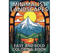Minimalist Landscapes - Easy and Bold Coloring Book: Beautiful Minimalistic Scenic Art Coloring Pages, Great Gift Idea