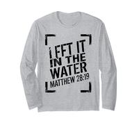 Minimalist Left It in The Water Matteo 28:19 Maglia a Manica