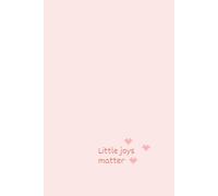 Minimalist "Little Joys Matter" Aesthetic Notebook: 6x9 Lined Journal for everyone: 120 Pages of Bright White Paper for Gratitude, Daily Reflection, and Aesthetic Note-Taking