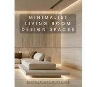 Minimalist Living Room Design Spaces: Interior Design Inspiration | Home Decor Accent Piece | Coffee Table Book