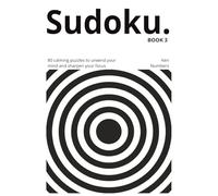 Minimalist Mindful Sudoku Puzzle Book - Book 3: 80 Puzzles to Help You Relax, Focus, and Unwind - With Solutions