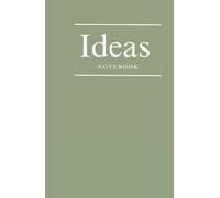 Minimalist Notebook: Elegand Sage Grenn Notebook, Simple, Wellness, Aesthetic Mindfulness, Positivity, Affirmation and Self Care: Minimalist Notebook for your ideas