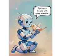 Minimalist Robot Notebook - “Discovery Begins with Quiet Intention” - Cute AI Journal for Students, Tech Lovers, Coders, Gift for Robotics ... Quote for tech lovers | 170 lined pages