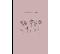 Minimalist Rose: Dusty Rose Fine Line Art Notebook: 100 Lined Pages, 6x9 inch, Aesthetic Earth Tone Floral Journal for Writing and Daily Notes, Modern Botanical Stationery