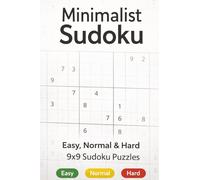 Minimalist Sudoku: Easy, Normal & Hard 9x9 Sudoku Puzzles | 50+ Puzzles | 6x9 Inches, 110 pages | Solutions Included