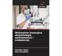 Minimalnie inwazyjna stomatologia zachowawcza i endodoncja