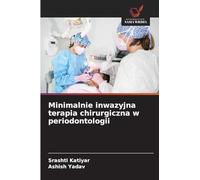 Minimalnie inwazyjna terapia chirurgiczna w periodontologii