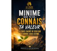 Minime que tu es, Connais ta valeur: La force cachée de ceux que le monde sous estime