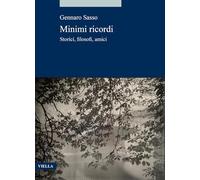 MINIMI RICORDI. STORICI, FILOSOFI, AMICI - SASSO GENNARO - Viella