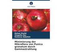 Minimierung der Mikroflora von Punica granatum durch Gammastrahlung