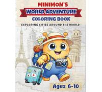 Minimon’s World Adventure Coloring Book: EXPLORING CITIES AROUND THE WORLD