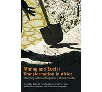Mining and Social Transformation in Africa: Mineralizing and Democratizing Trends in Artisanal Production