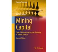 Mining Capital: Capital Architecture and the Financing of Mining Projects
