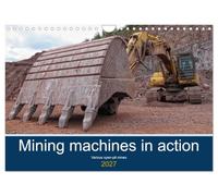 Mining machines in action - Various open-pit mines (Wall Calendar 2027 DIN A4 landscape), CALVENDO 12 Month Wall Calendar: The fascination of heavy equipment