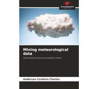 Mining meteorological data: Forecasting extreme precipitation events