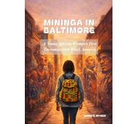Mininga in Baltimore: A Young African Woman’s First Encounter with Black America