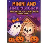Minini and The Little Ghost: Halloween Coloring Book for Kids Ages 4-8: A Sweet and Fun Halloween Story in 36 Scenes - Short Story on Each Page with Matching Coloring Picture