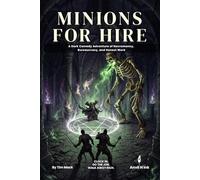 Minions for Hire: A D&D 5e Dark Comedy One-Shot Adventure for Small Groups: 47