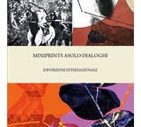 Miniprints Asolo. Dialoghi. Ediz. illustrata