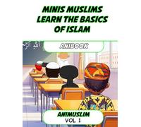 Minis muslims earns the basics of islam: Anibook