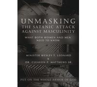 Minister Wesley T Leonard Cleav Unmasking The Satanic Attack Agains (Tascabile)