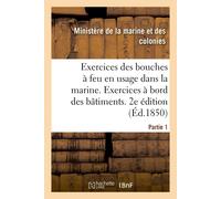 Ministère de la Exercices des bouches à feu en usage dans la marine. (Tascabile)