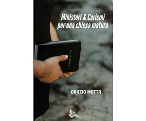 MINISTERI & CARISMI PER UNA CHIESA MATURA: e per il successo spirituale