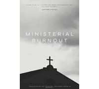 Ministerial Burnout: “EXHAUSTED BUT NOT DEFEATED: THE HIDDEN CRISIS IN MINISTRY.”