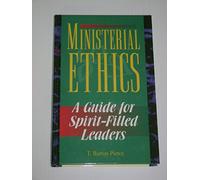 Ministerial Ethics: A Guide for Spirit-Filled Leaders