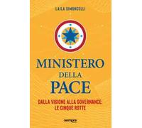 Ministero della pace. Dalla visione alla governance: le cinque rotte